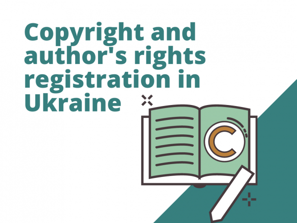 Copyright and author's rights registration in Ukraine