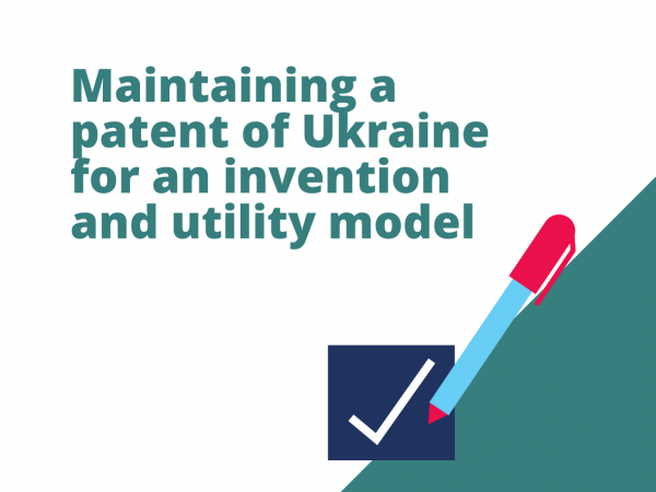 Maintaining a patent of Ukraine for an invention and utility model