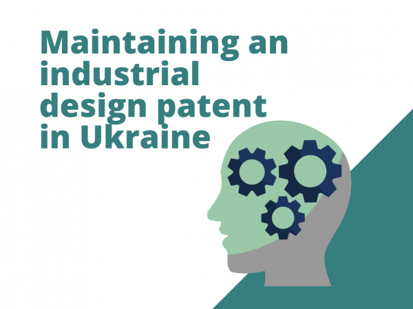 Maintaining an industrial design patent in Ukraine
